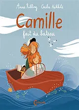 Kartonierter Einband Camille fait du bateau von Anna; Heikkilä, Cecilia Ribbing