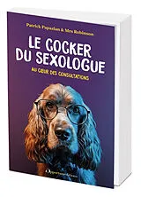 Broschiert Le cocker du sexologue : au coeur des consultations von Patrick; Mrs Robinson Papazian
