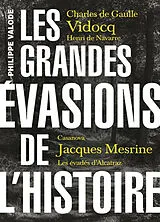 Broschiert Les grandes évasions de l'histoire : Charles de Gaulle, Vidocq, Henri de Navarre, Casanova, Jacques Mesrine, les évad... von Philippe Valode
