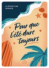Broschiert Pour que l'été dure toujours von Clémentine Berger
