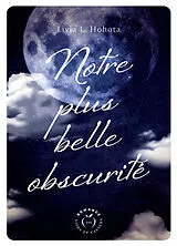Broschiert Notre Plus Belle Obscurite von Livia L. Hohota