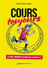 Broschiert Cours toujours : le dico du running von Baptiste Staub