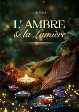 Broschiert L ambre la lumiere von Wild-l