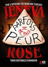 Broschiert Parfois je me fais peur : trois histoires d'horreur von Rose Jeneva