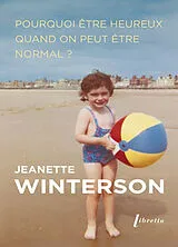 Broschiert Pourquoi être heureux quand on peut être normal ? von Jeanette Winterson