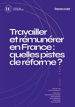 E-Book (epub) Travailler et rémunérer en France : quelles pistes de réforme ? von Institut de l'Entreprise