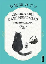 Broschiert L'incroyable café Nekomimi von Saki Murayama
