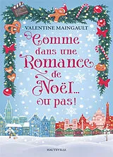 Broschiert Comme dans une romance de Noël... ou pas ! von Valentine Maingault
