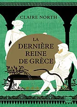 Broschiert Le chant des déesses. Vol. 3. La dernière reine de Grèce von Claire North