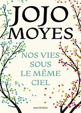 Broschiert Nos vies sous le même ciel von Jojo Moyes