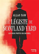 Broschiert Le légiste de Scotland Yard. Les deux portes du sommeil von Allan Gaw