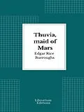 E-Book (epub) Thuvia, maid of Mars von Edgar Rice Burroughs