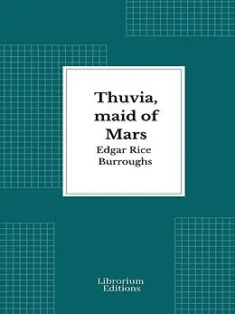E-Book (epub) Thuvia, maid of Mars von Edgar Rice Burroughs