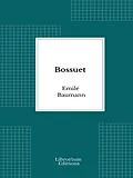 E-Book (epub) Bossuet von Emile Baumann