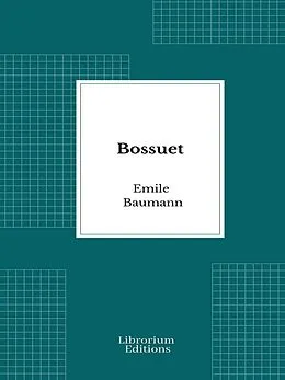 E-Book (epub) Bossuet von Emile Baumann