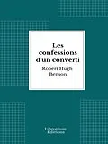 E-Book (epub) Les confessions d'un converti von Robert-Hugh Benson