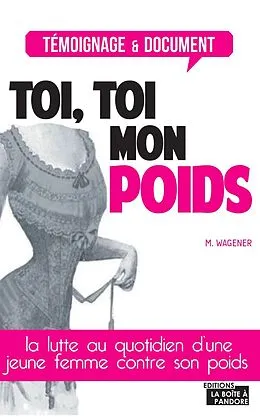 E-Book (epub) Toi, toi mon poids von La Boîte à Pandore, Marinette Wagener