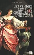 E-Book (epub) Les femmes les plus cruelles de l'Histoire von Alain Leclercq