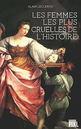 E-Book (epub) Les femmes les plus cruelles de l'Histoire von Alain Leclercq
