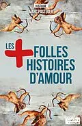 E-Book (epub) Les plus folles histoires d'amour von Marc Pasteger