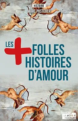 E-Book (epub) Les plus folles histoires d'amour von Marc Pasteger