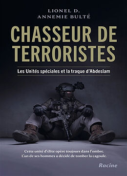 Broché Chasseur de terroristes : les unités spéciales et la traque d'Abdeslam de Lionel; Bulté, Annemie D.