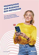 Broché Promouvoir son business sur Instagram : pour les entrepreneurs, les community managers et les influenceurs de demain de Lucie Van Damme