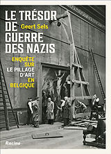 Broché Le trésor de guerre des nazis : enquête sur le pillage d'art en Belgique de Geert Sels