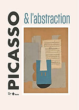 Broché Picasso & l'abstraction de 