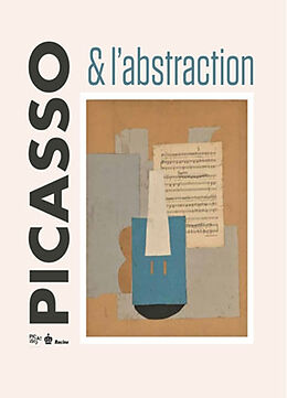 Broché Picasso & l'abstraction de 