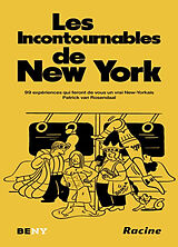 Broché Les incontournables de New York : 99 expériences qui feront de vous un vrai New-Yorkais de Patrick van Rosendaal