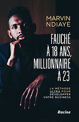 Broschiert Fauché à 18 ans, millionnaire à 25 : la méthode ultra pour développer votre business von Marvin Ndiaye