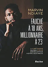 Broschiert Fauché à 18 ans, millionnaire à 23 : la méthode ultra pour développer votre business von Marvin Ndiaye
