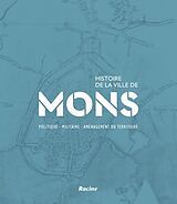 Couverture cartonnée Histoire de la ville de Mons. Politique, militaire, aménagement du de Corentin Rousman