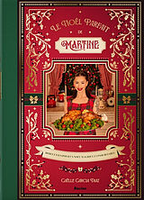 Broschiert Le Noël parfait de Martine : 80 recettes pour un repas de Noël magique et inoubliable von Gaëlle Garcia Diaz