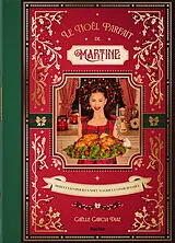Broschiert Le Noël parfait de Martine : 80 recettes pour un repas de Noël magique et inoubliable von Gaëlle Garcia Diaz