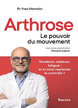 Broschiert Arthrose : le pouvoir du mouvement von Yves; Lievin, Vincent Henrotin