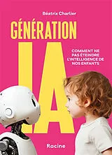 Broschiert Génération IA : comment ne pas éteindre l'intelligence de nos enfants von Beatrix Charlier
