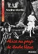 Kartonierter Einband Alice au pays de Barbe bleue von Nadine Monfils