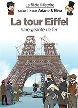 Broché Le fil de l'histoire raconté par Ariane & Nino. La tour Eiffel : une géante de fer de Fabrice Erre, Sylvain Savoia