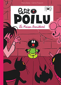 Broschiert Petit Poilu. La maison brouillard von Céline Fraipont, Pierre Bailly