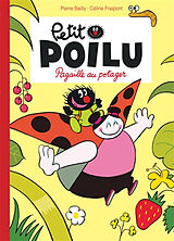 Broschiert Petit Poilu. Pagaille au potager von Céline Fraipont, Pierre Bailly