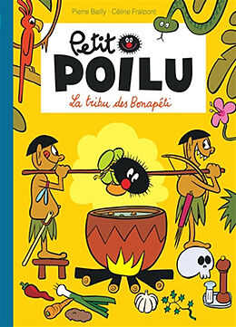 Broschiert Petit Poilu. La tribu des Bonapéti von Céline Fraipont, Pierre Bailly