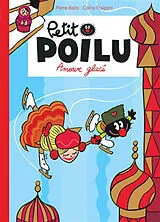 Broschiert Petit Poilu. Amour glacé von Céline Fraipont, Pierre Bailly