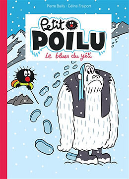 Broschiert Petit Poilu. Le blues du yéti von Céline Fraipont, Pierre Bailly