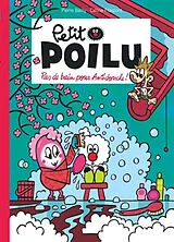Broschiert Petit Poilu. Pas de bain pour Antidouche ! von Céline Fraipont, Pierre Bailly