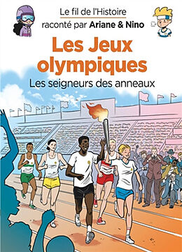 Broché Le fil de l'histoire raconté par Ariane & Nino. Les jeux Olympiques : les seigneurs des anneaux de Fabrice Erre, Sylvain Savoia