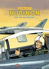 Broschiert Victor Hubinon : une vie en dessins von Victor Hubinon