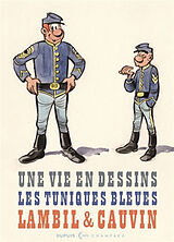 Broché Lambil et Cauvin : Les Tuniques bleues de Raoul Cauvin, Willy Lambil