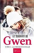 Kartonierter Einband Le Souhait de Gwen - Tome 1 von Noëline